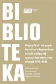 Miejsce Polski w Europie. Kwestie międzynarodowe w myśli politycznej opozycji demokratycznej w latach 1976–1989. Autor: Opracowanie zbiorowe. Dadada.pl Okładka książki Miejsce Polski w Europie. Kwestie międzynarodowe w myśli politycznej opozycji demokratycznej w latach 1976–1989