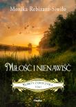 Miłość i nienawiść Kobiety z Uroczyska Tom 1. Autor: Rebizant-Siwiło Monika. Dadada.pl Okładka książki Miłość i nienawiść Kobiety z Uroczyska Tom 1