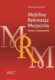 Mobilna Rekreacja Muzyczna. Autor: Radzińska Michalina. Dadada.pl Okładka książki Mobilna Rekreacja Muzyczna