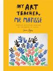My Art Teacher, Mr Matisse. Wydawca: Ilex Publications LLC. Dadada.pl Opakowanie My Art Teacher, Mr Matisse