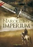 Narodziny Imperium. Zdobywca. Tom 1 wyd. 2021. Autor: Iggulden Conn. Dadada.pl Okładka książki Narodziny Imperium. Zdobywca. Tom 1 wyd. 2021