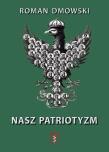 Nasz Patriotyzm. Autor: Roman Dmowski. Dadada.pl Okładka książki Nasz Patriotyzm