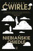 Niebiańskie osiedle. Autor: Ćwirlej Ryszard. Dadada.pl Okładka książki Niebiańskie osiedle