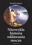 Niezwykła historia oddawania moczu. Autor: Ronald H. Blumer. Dadada.pl Okładka książki Niezwykła historia oddawania moczu