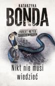 Nikt nie musi wiedzieć. Autor: Katarzyna Bonda. Dadada.pl Okładka książki Nikt nie musi wiedzieć