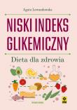 Niski indeks glikemiczny. Dieta dla zdrowia w.2. Autor: Agata Lewandowska. Dadada.pl Okładka książki Niski indeks glikemiczny. Dieta dla zdrowia w.2