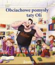 Obciachowe pomysły taty Oli. Autor: Brunstrom Thomas. Dadada.pl Okładka książki Obciachowe pomysły taty Oli