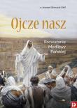 Okładka książki Ojcze nasz. Rozważanie Modlitwy Pańskiej
