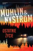 Ostatnie życie. Autor: Nyström Peter, Mohlin Peter. Dadada.pl Okładka książki Ostatnie życie