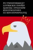 Po transformacji? Literackie idiomy zjawisk... Autor: Hanna Gosk (red.), Pawłowski Łukasz. Dadada.pl Okładka książki Po transformacji? Literackie idiomy zjawisk..