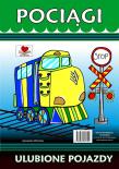 Pociągi. Ulubione pojazdy. Autor: Wileńska Agnieszka. Dadada.pl Okładka książki Pociągi. Ulubione pojazdy