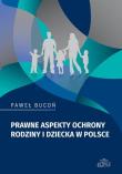 Okładka książki Prawne aspekty ochrony rodziny i dziecka w Polsce