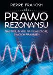 Prawo Rezonansu. Nastrój myśli na realizację swoich pragnień wyd. 2021. Autor: Pierre Franckh. Dadada.pl Okładka książki Prawo Rezonansu. Nastrój myśli na realizację swoich pragnień wyd. 2021