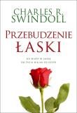Przebudzenie łaski. Od wiary w łaskę do życia nią na co dzień. Autor: Charles R. Swindoll. Dadada.pl Okładka książki Przebudzenie łaski. Od wiary w łaskę do życia nią na co dzień
