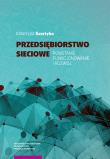 Przedsiębiorstwo sieciowe Powstanie funkcjonowanie i rozwój. Autor: Szortyka Katarzyna. Dadada.pl Okładka książki Przedsiębiorstwo sieciowe Powstanie funkcjonowanie i rozwój