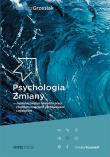 Psychologia Zmiany - najskuteczniejsze narzędzia pracy z ludzkimi emocjami, zachowaniami i myśleniem. Autor: Mateusz Grzesiak. Dadada.pl Okładka książki Psychologia Zmiany - najskuteczniejsze narzędzia pracy z ludzkimi emocjami, zachowaniami i myśleniem