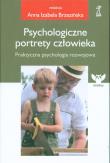 Okładka książki Psychologiczne portrety człowieka Praktyczna psychologia rozwojowa