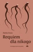 Requiem dla nikogo. Autor: Enew Złatko. Dadada.pl Okładka książki Requiem dla nikogo