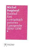 Rozkład. Esej o związkach państwa i patogenów. Autor: Pospiszyl Michał. Dadada.pl Okładka książki Rozkład. Esej o związkach państwa i patogenów
