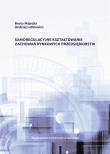 Samoregulacyjne kształtowanie zachowań rynkowych... Autor: Majecka Beata, Andrzej Letkiewicz. Dadada.pl Okładka książki Samoregulacyjne kształtowanie zachowań rynkowych..