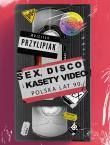 Okładka książki Sex, disco i kasety video. Polska lat 90