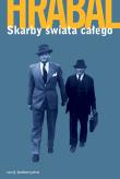 Skarby świata całego. Autor: Hrabal Bohumil. Dadada.pl Okładka książki Skarby świata całego