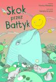 Skok przez Bałtyk. Autor: Milewska Monika. Dadada.pl Okładka książki Skok przez Bałtyk