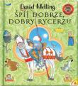 Śpij dobrze, dobry rycerzu. Autor: David Melling. Dadada.pl Okładka książki Śpij dobrze, dobry rycerzu