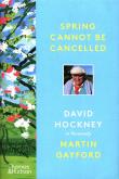 Spring Cannot be Cancelled. Autor: Hockney David, de Montebello Philippe. Gayford Martin. Dadada.pl Okładka książki Spring Cannot be Cancelled