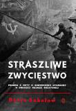 Straszliwe zwycięstwo. Autor: Sokołow Borys Nikołajewicz. Dadada.pl Okładka książki Straszliwe zwycięstwo