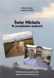 Świat Michała. W przedsionku mądrości. Autor: Michał Krajski, Krajski Stanisław. Dadada.pl Okładka książki Świat Michała. W przedsionku mądrości