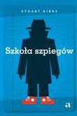Szkoła szpiegów. Autor: Gibbs Stuart. Dadada.pl Okładka książki Szkoła szpiegów