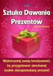 Sztuka dawania prezentów. Autor: Kamila M.Nowak. Dadada.pl Okładka książki Sztuka dawania prezentów