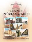 Tajemnice Lwówka Śląskiego. Autor: Wrzesiński Szymon. Dadada.pl Okładka książki Tajemnice Lwówka Śląskiego