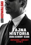 Tajna historia Biura Ochrony Rządu. Autor: Kowalski Lech. Dadada.pl Okładka książki Tajna historia Biura Ochrony Rządu