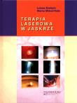 Terapia laserowa w jaskrze. Autor: Szelepin Łukasz, Misiuk-Hojło Marta. Dadada.pl Okładka książki Terapia laserowa w jaskrze