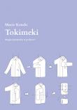 Tokimeki. Magia sprzątania w praktyce wyd. 2. Autor: Marie Kondo. Dadada.pl Okładka książki Tokimeki. Magia sprzątania w praktyce wyd. 2