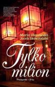 Tylko milion. Autor: Jacek Skowroński, Maria Ulatowska. Dadada.pl Okładka książki Tylko milion