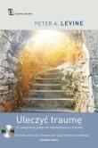 Uleczyć traumę. Autor: Peter A. Levine. Dadada.pl Okładka książki Uleczyć traumę