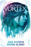 Vortex. Dzień, w którym rozpadł się świat. Autor: Benning Anna. Dadada.pl Okładka książki Vortex. Dzień, w którym rozpadł się świat