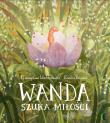 Wanda szuka miłości. Autor: Wechterowicz Przemysław, Emilia Dziubak Martin Widmark. Dadada.pl Okładka książki Wanda szuka miłości