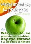 Wegetarianizm w praktyce. Autor: Łukaszewski Wojciech. Dadada.pl Okładka książki Wegetarianizm w praktyce