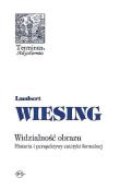 Widzialność obrazu Historia i perspektywy estetyki formalnej (twarda). Autor: Lambert Wiesing. Dadada.pl Okładka książki Widzialność obrazu Historia i perspektywy estetyki formalnej (twarda)