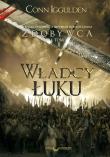 Władcy łuku. Zdobywca. Tom 2 wyd. 2021. Autor: Iggulden Conn. Dadada.pl Okładka książki Władcy łuku. Zdobywca. Tom 2 wyd. 2021