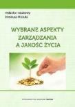 Wybrane aspekty zarządzania a jakość życia. Autor: Ireneusz Miciuła. Dadada.pl Okładka książki Wybrane aspekty zarządzania a jakość życia