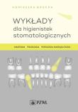 Okładka książki Wykłady dla higienistek stomatologicznych. Anatomia, fizjologia, patologia narządu żucia