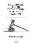 Okładka książki Z zagadnień teorii dowodzenia w procesie karnym