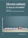 Zaburzenia osobowości. Czy muszę coś o nich wiedzieć?. Autor: Talarowska Monika, Moczulski Dariusz, Strzelecki Dominik. Dadada.pl Okładka książki Zaburzenia osobowości. Czy muszę coś o nich wiedzieć?