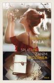 Zanim zrozumiem. Splątane losy. Autor: Walas Magdalena. Dadada.pl Okładka książki Zanim zrozumiem. Splątane losy