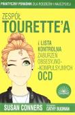 Zespół Tourette'a i lista zaburzeń obsesyjno-.... Autor: Susan Conners. Dadada.pl Okładka książki Zespół Tourette'a i lista zaburzeń obsesyjno-...